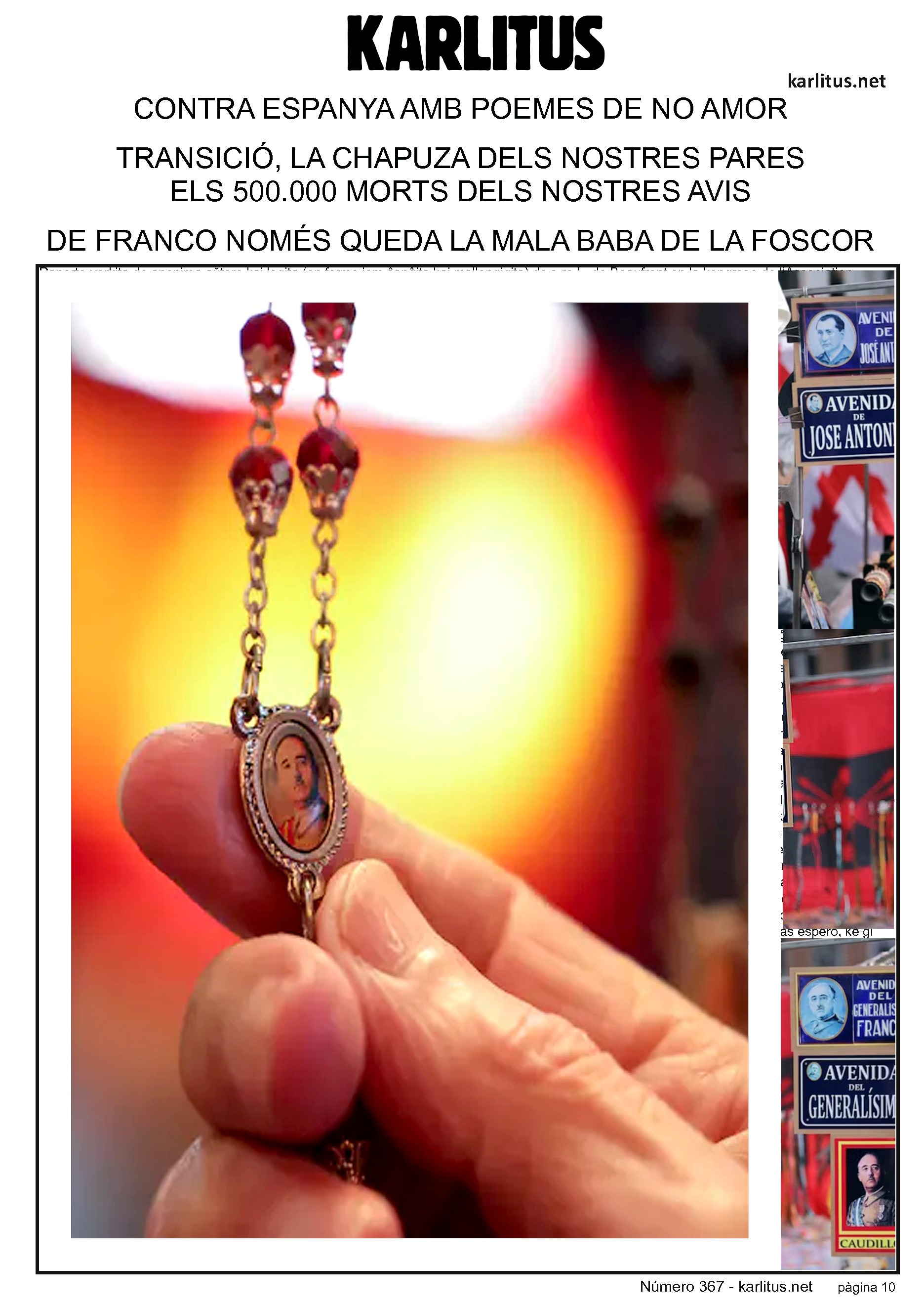 DESENA PÀGINA: EL CAT NEGRE


CONTRA ESPANYA AMB POEMES DE NO AMOR
LA TRANSICIÓ, LA CHAPUZA DELS NOSTRES PARES
LA GUERRA, ELS 500.000 MORTS QUE VAN FER ELS NOSTRES AVIS
DE FRANCO NOMÉS QUEDA LA MALA BABA DE LA FOSCOR