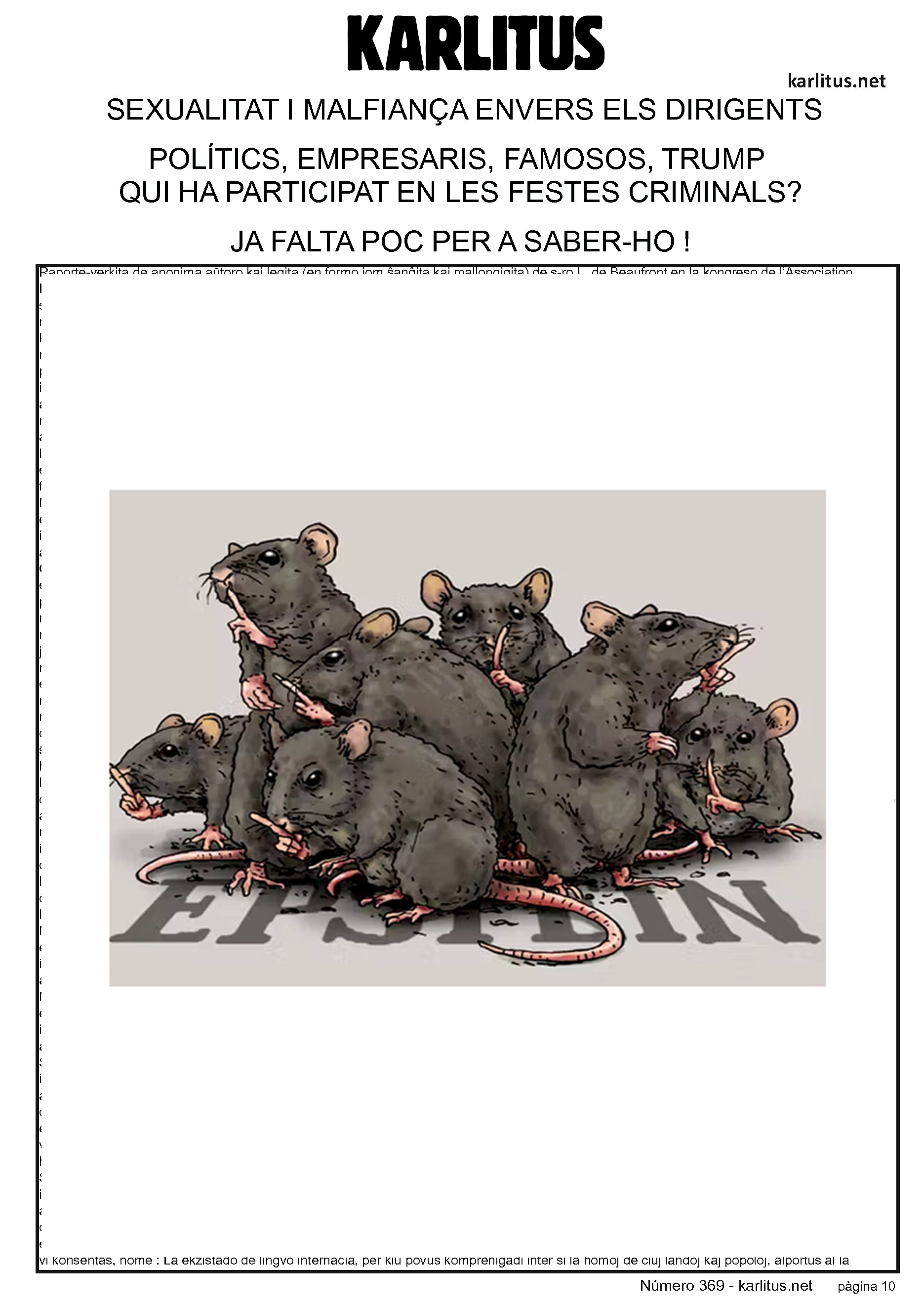 DESENA PÀGINA


LA SEXUALITAT I LA MALFIANÇA ENVERS ELS DIRIGENTS
L’AFER EPSTEIN ALIMENTA LES FANTASIES MÉS ESBARREJADES. 
POLÍTICS, EMPRESARIS, FAMOSOS, TRUMP 
QUI HA PARTICIPAT EN LES FESTES CRIMINALS?
JA FALTA POC PER A SABER-HO!