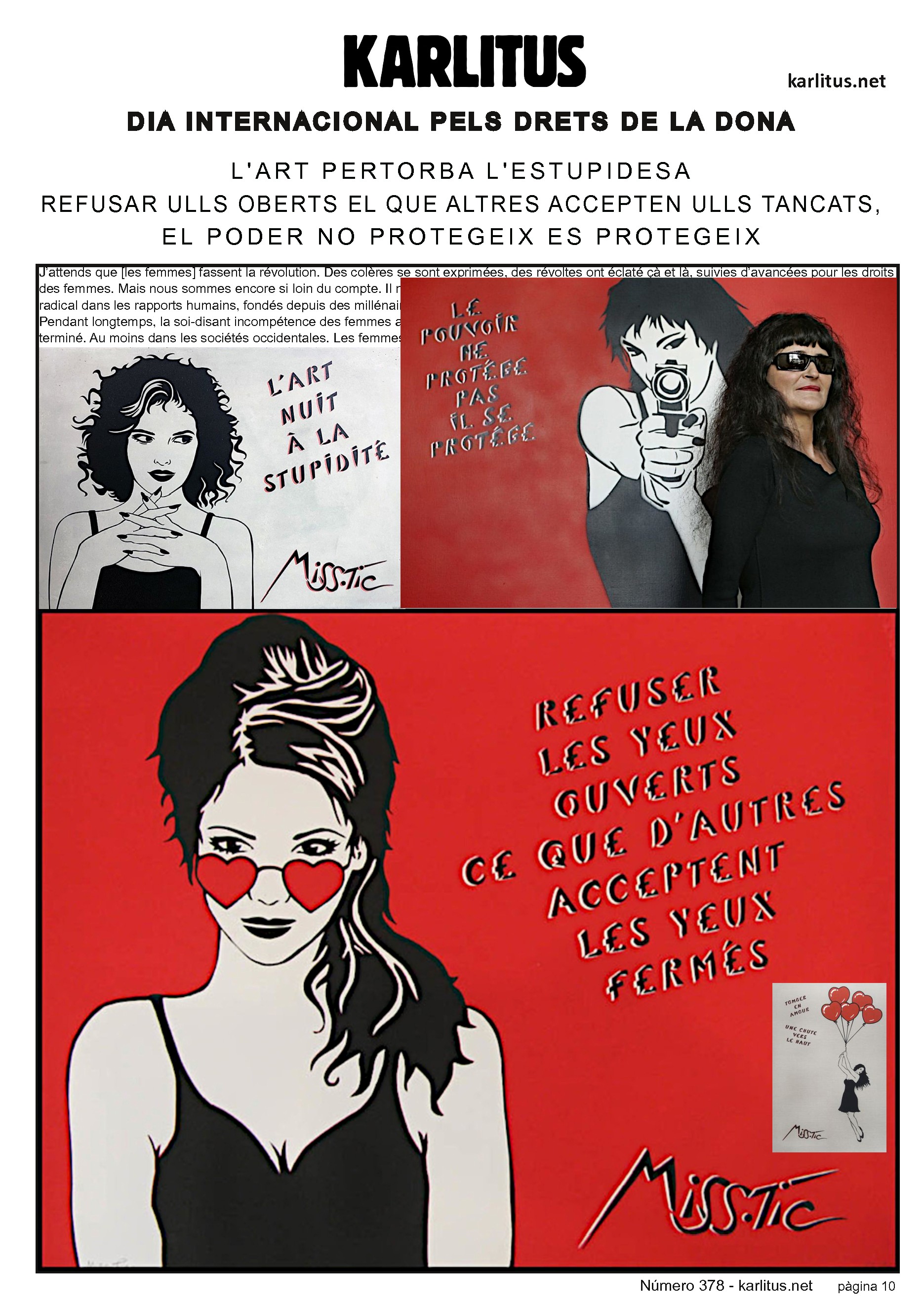 DESENA PÀGINA


DIA INTERNACIONAL PELS DRETS DE LA DONA
L'ART PERTORBA L'ESTUPIDESA
REFUSAR ULLS OBERTS EL QUE ALTRES ACCEPTEN ULLS TANCATS,
EL PODER NO PROTEGEIX ES PROTEGEIX