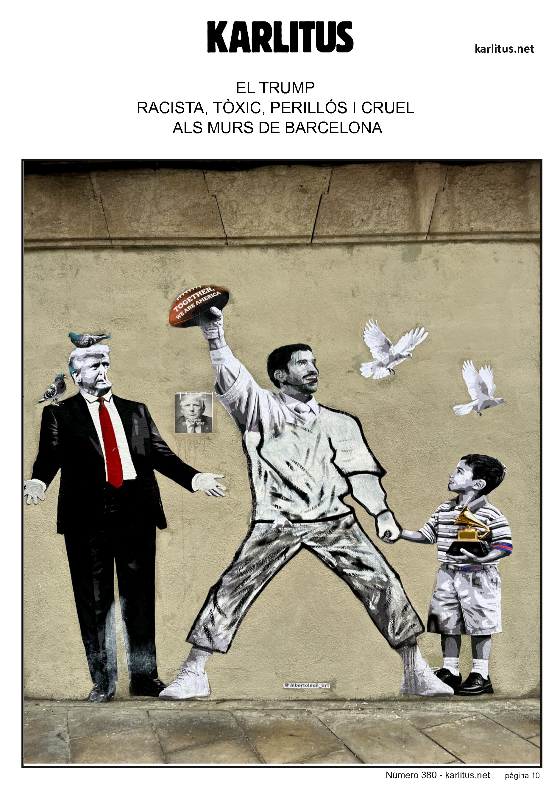DESENA PÀGINA
EL TRUMP
RACISTA, TÒXIC, PERILLÓS I CRUEL
ALS MURS DE BARCELONA