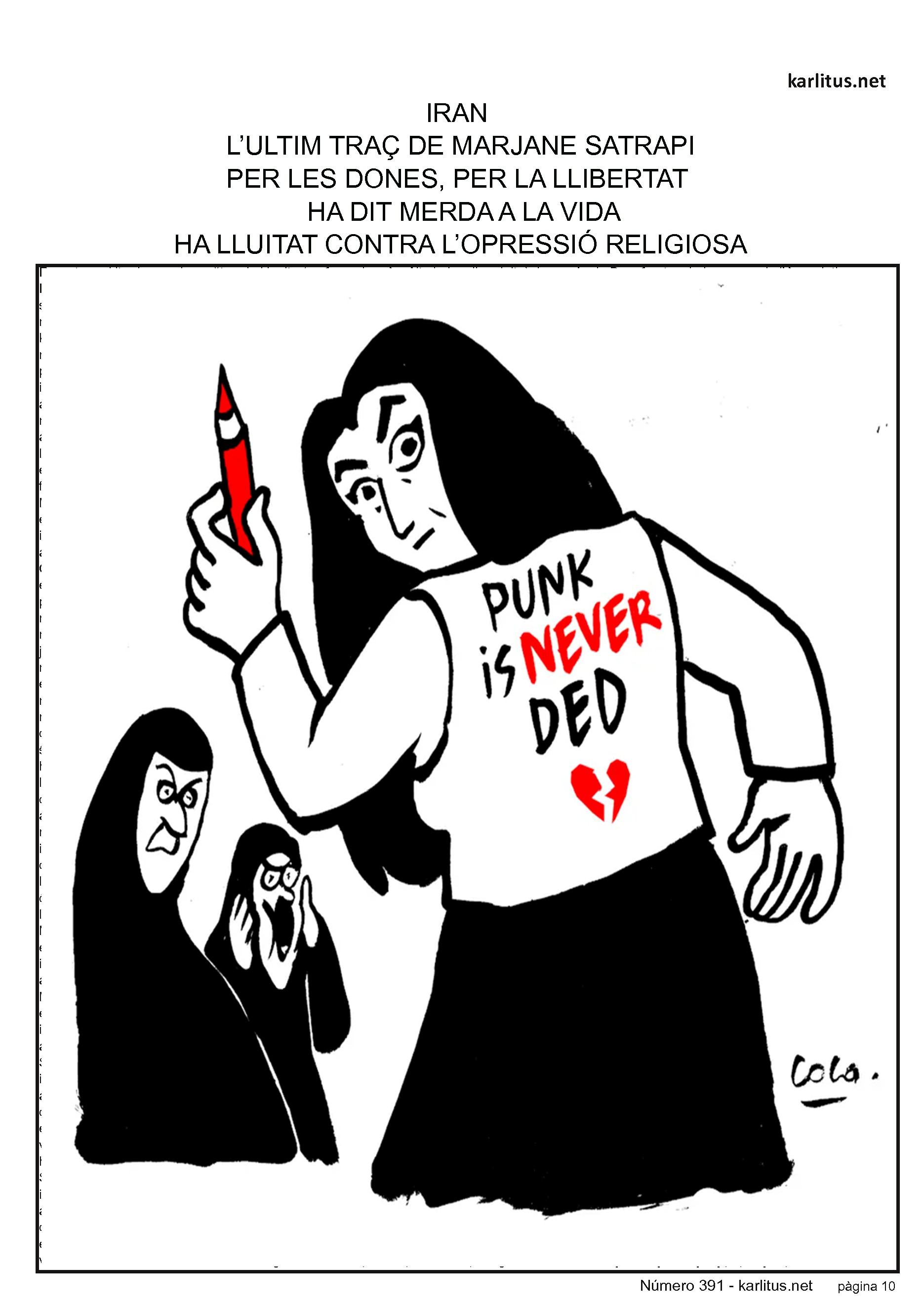 DESENA PÀGINA
IRAN
L’ULTIM TRAÇ DE MARJANE SATRAPI
PER LES DONES, PER LA LLIBERTAT
HA DIT MERDA A LA VIDA
HA LLUITAT CONTRA L’OPRESSIÓ RELIGIOSA