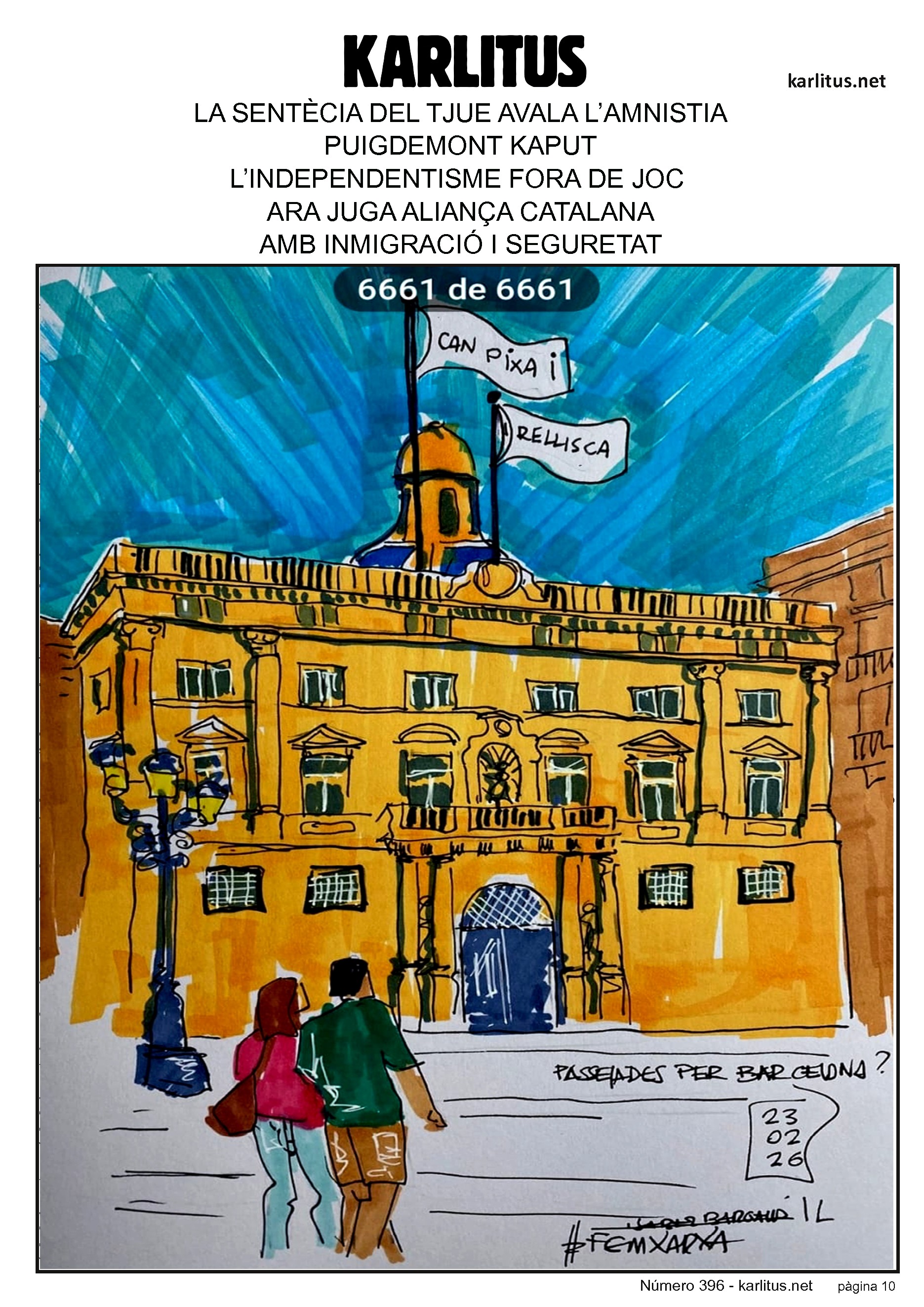 DESENA PÀGINA
LA SENTÈCIA DEL TJUE AVALA L’AMNISTIA
PUIGDEMONT KAPUT
L’INDEPENDENTISME FORA DE JOC
ARA JUGA ALIANÇA CATALANA
AMB INMIGRACIÓ I SEGURETAT
